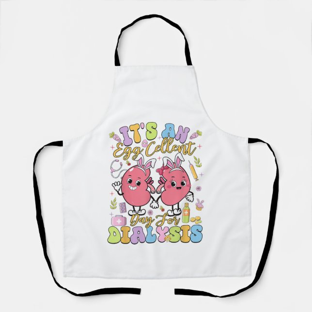 It's An Egg Cellent Day For Dialysis Easter Day T- Apron (Front)
