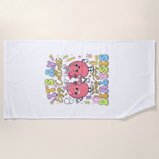 It's An Egg Cellent Day For Dialysis Easter Day T- Beach Towel