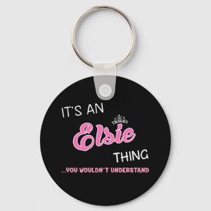It's an Elsie thing you wouldn't understand Key Ring