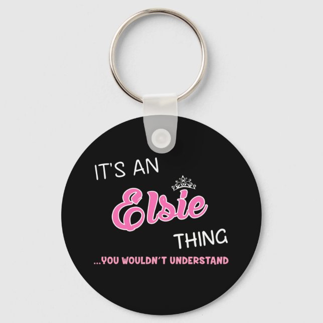It's an Elsie thing you wouldn't understand Key Ring (Front)