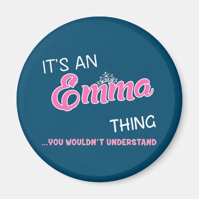 It's an Emma thing you wouldn't understand Magnet (Front)