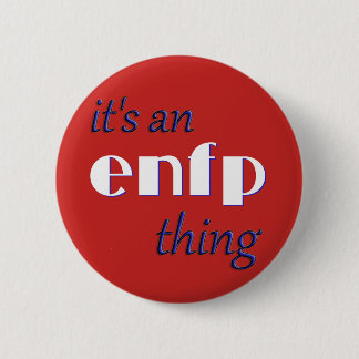Its an EnFP thing! MBTI 6 Cm Round Badge