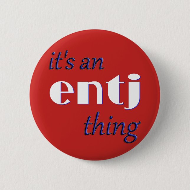 Its an ENTJ thing! MBTI 6 Cm Round Badge (Front)