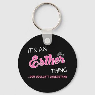 It's an Esther thing you wouldn't understand  Key Ring