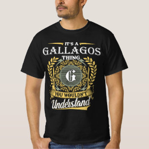 It's an Gallagos Thing You Wouldn't Understand T-Shirt