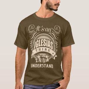 It's an IGLESIAS Thing You Wouldn't Understand Gif T-Shirt