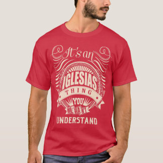 It's an IGLESIAS Thing You Wouldn't Understand Gif T-Shirt