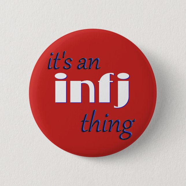 Its an INFJ thing! MBTI 6 Cm Round Badge (Front)
