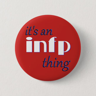 Its an INFP thing! MBTI 6 Cm Round Badge