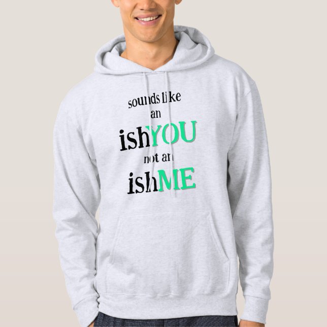 It's An IshYOU Hoodie (Front)