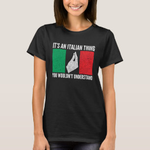 it's an Italian you wouldn't understand Italy Vaff T-Shirt