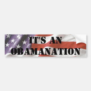 It's an Obamanation Bumper Sticker