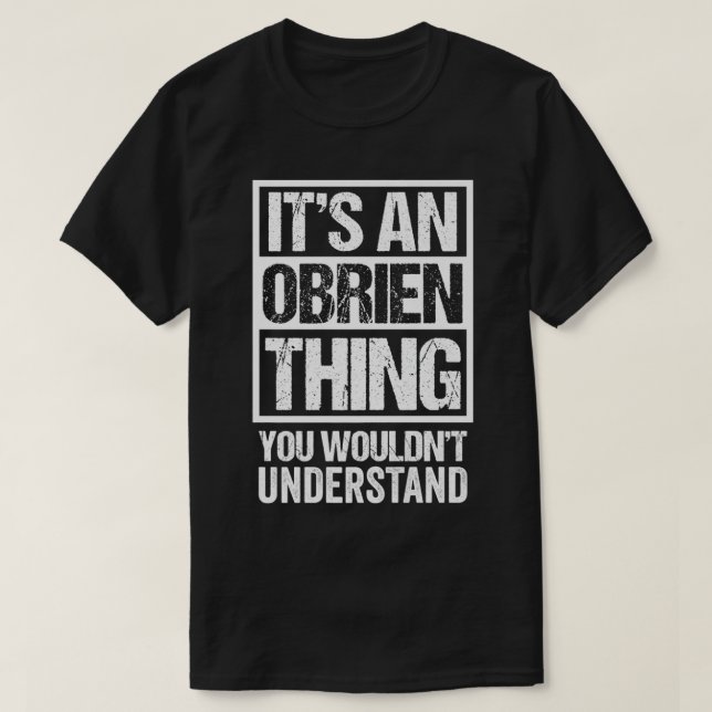 It's An Obrien Thing You Wouldn't Understand Surna T-Shirt (Design Front)
