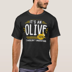 It's An Olive Thing Funny Women First Name Persona T-Shirt