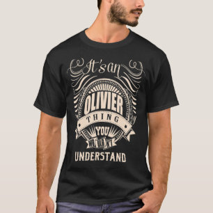 It's an OLIVER thing you wouldn't understand T-Shirt