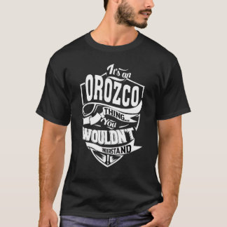 It's An Orozco Thing T-Shirt
