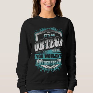 It's An Ortega Thing You Wouldn't Understand Class Sweatshirt