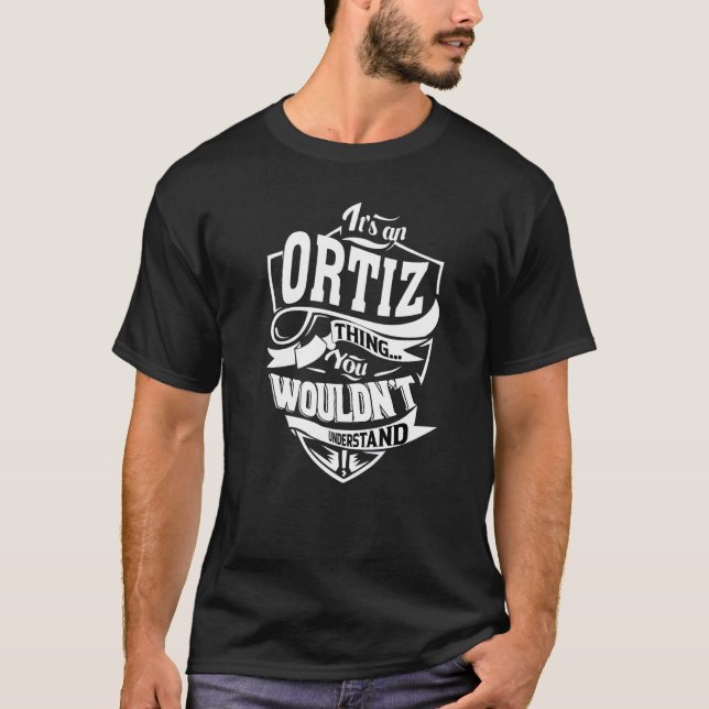 It's An Ortiz Thing T-Shirt (Front)
