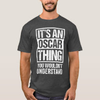 Its An Oscarhing You Wouldnt Understand First Name