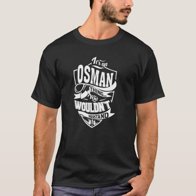 It's an OSMAN Thing T-Shirt (Front)