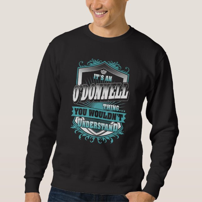 It's An Ou2019donnell Thing You Wouldn't Understan Sweatshirt (Front)
