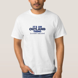 It's an Outland Thing Surname T-Shirt