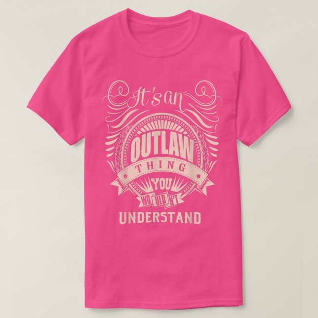 It's an OUTLAW Thing You Wouldn't Understand Gifts T-Shirt (Design Front)