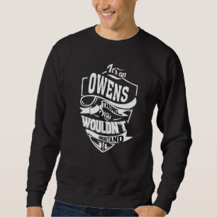 It's An Owens Thing Sweatshirt