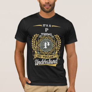 It's an P Thing You Wouldn't Understand T-Shirt
