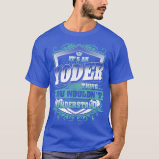 It's An YODER Thing You Wouldn't Understand Classi T-Shirt