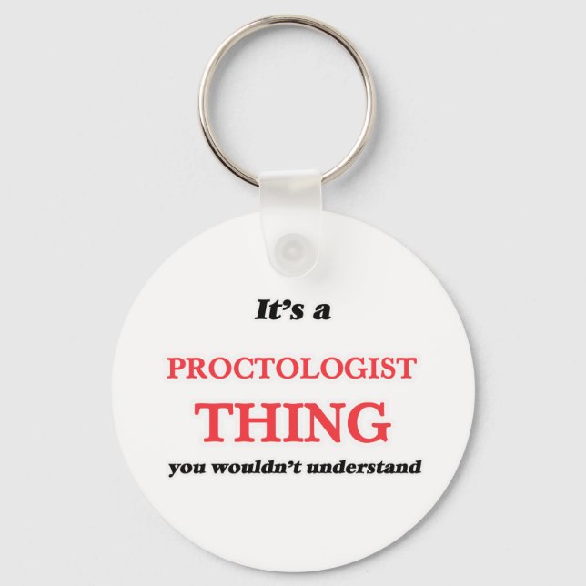 It's and Proctologist thing, you wouldn't understa Key Ring (Front)