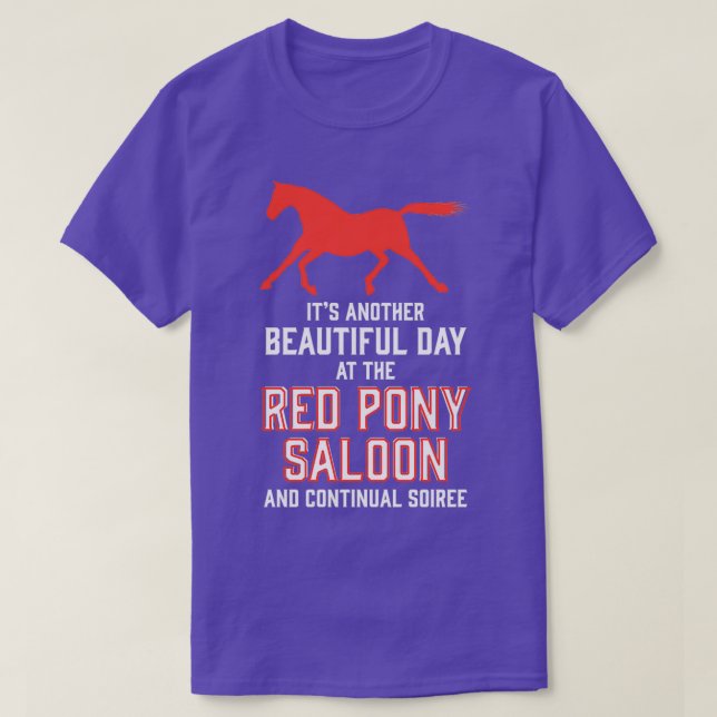 its another beautiful day at the red pony bar and  T-Shirt (Design Front)