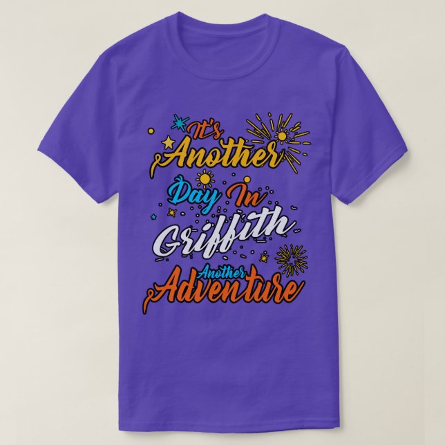 Its another day in Griffith another adventure T-Shirt (Design Front)
