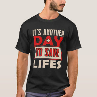 It's Another Day To Save Lifes Cross Medical Nurse T-Shirt