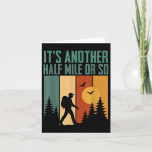Its Another Half Mile Or So Funny Camping Mountain Card