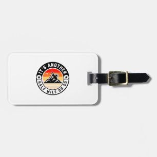 It's Another Half Mile Or So – Funny Hiking Quote Luggage Tag