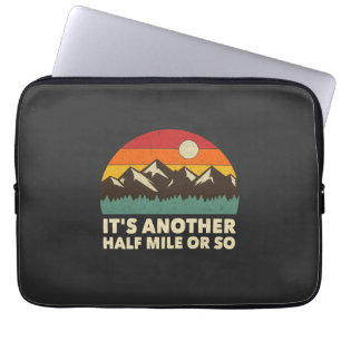 It's Another Half Mile or so, Mountain hiking love Laptop Sleeve