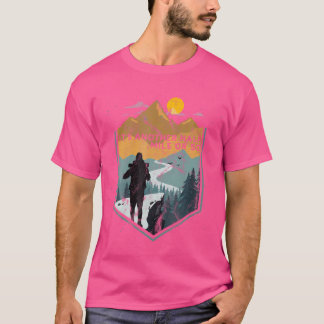 Its Another Half Mile Or So Mountain Hiking T-Shirt