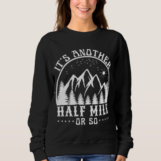 it's another half mile or so sweatshirt (Front)