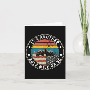 Its Another Half Mile Or So Vintage American Flag Card