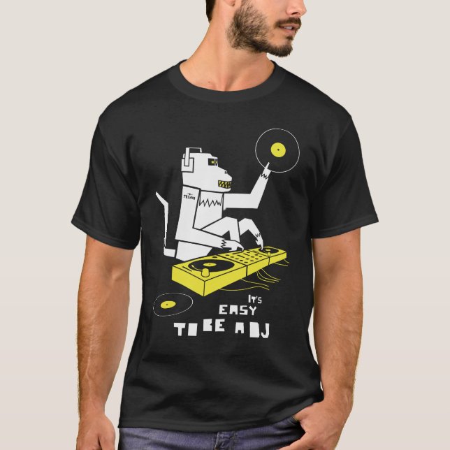 It's asy to be a DJ T-Shirt (Front)