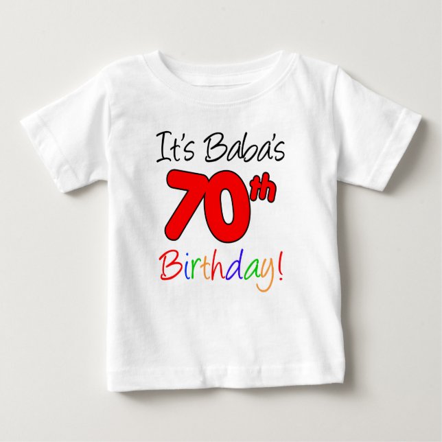 It's Baba's 70th Birthday Baby T-Shirt (Front)