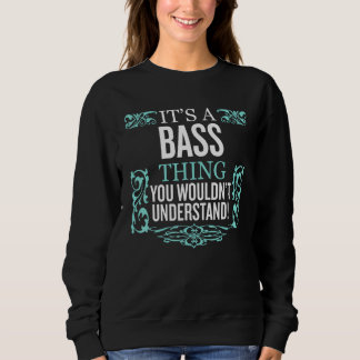 It's BASS Thing You Wouldn't Understand Men Women Sweatshirt