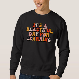 It's Beautiful Day For Learning Retro Women Teache Sweatshirt