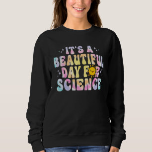 It's Beautiful Day For Science Cute Tie Dye Teache Sweatshirt