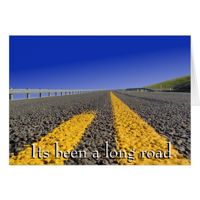 Its been a long road (Front Horizontal)