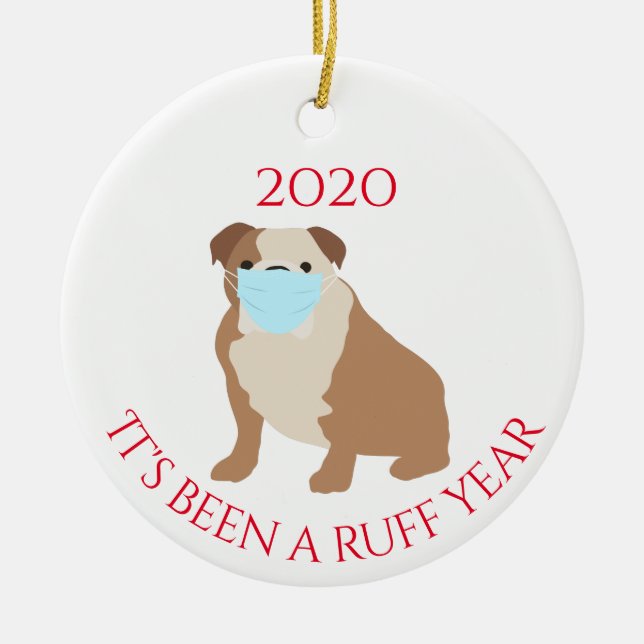 It's been a Ruff Year Dog Bulldog 2020 Ceramic Tree Decoration (Front)