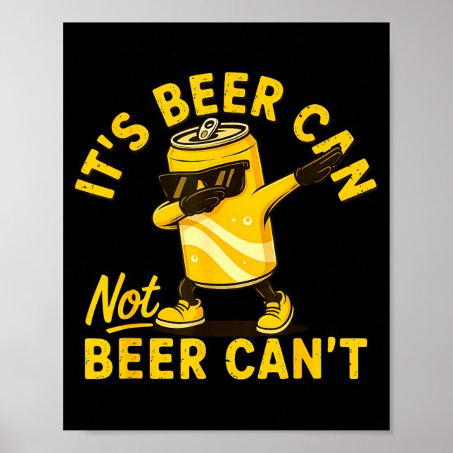 Its Beer Can Not Beer Can Cool Beer Lover Drinking Poster (Front)