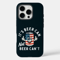 It's Beer Can Not Beer Can't Funny Party Drinking