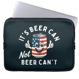 It's Beer Can Not Beer Can't Funny Party Drinking Laptop Sleeve